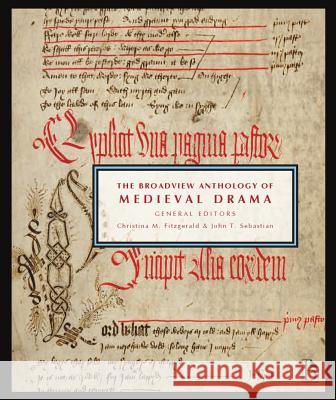 The Broadview Anthology of Medieval Drama Christina M. Fitzgerald John T. Sebastian 9781554810567 Broadview Press - książka