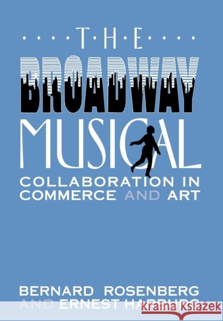 The Broadway Musical Bernard Rosenberg B. Rosenberg Ernest Harburg 9780814774335 New York University Press - książka