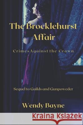 The Brocklehurst Affair: Crimes Against the Crown Wendy Bayne 9781777477684 ISBN Canada - książka