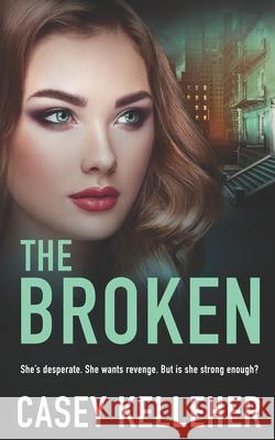 The Broken - Byrne Family Trilogy Book 2 Casey Kelleher 9781326700294 Blackheart / Pgd - książka