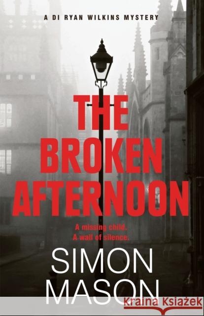 The Broken Afternoon: a pacey and explosive crime novel set in Oxford Simon Mason 9781529415742 Quercus Publishing - książka