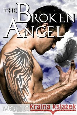 The Broken Angel Monica L 9781505426267 Createspace - książka