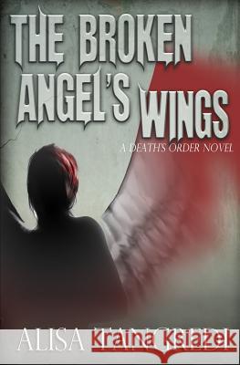 The Broken Angel's Wings Alisa Tangredi 9781492229360 Createspace - książka