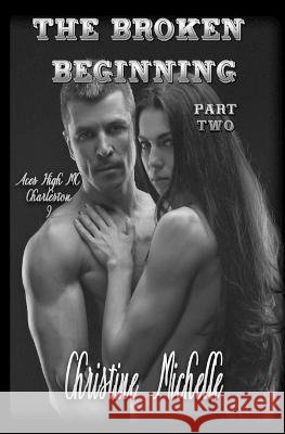 The Broken Beginning - Part Two Stacey Miller Christine Michelle  9798357992659 Independently Published - książka