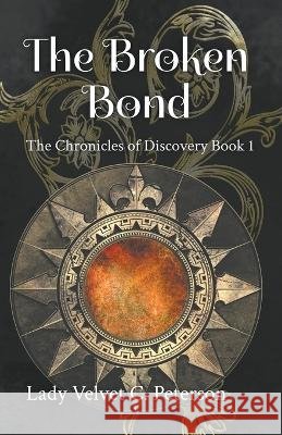 The Broken Bond Lady Velvet C Peterson   9798223379294 Ladyv - książka