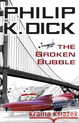 The Broken Bubble Philip K Dick 9780575133082 Orion Publishing Co - książka
