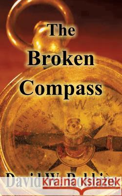 The Broken Compass David W Robbins 9781545624784 Xulon Press - książka