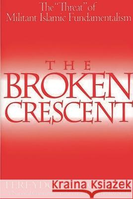 The Broken Crescent: The Threat of Militant Islamic Fundamentalism Hoveyda, Fereydoun 9780275958374 Greenwood Press - książka