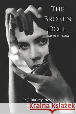 The Broken Doll: Shattered Pieces P J Blakey-Novis 9781973701705 CreateSpace - książka