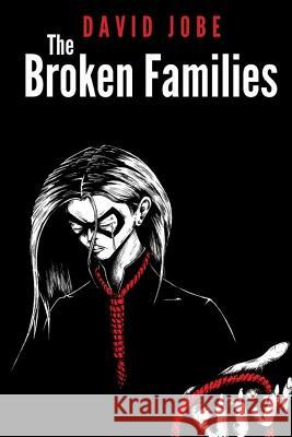 The Broken Families David Jobe 9781546909170 Createspace Independent Publishing Platform - książka