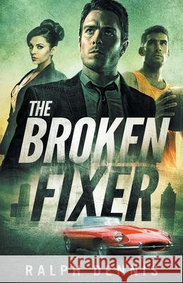 The Broken Fixer Ralph Dennis 9781941298190 Brash Books - książka