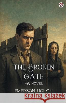 The Broken Gate A Novel Emerson Hough 9789371135375 Double 9 Books - książka