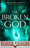 The Broken God: Book Three of the Black Iron Legacy Gareth Hanrahan 9780356514369 Little, Brown Book Group