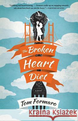 The Broken Heart Diet Tom Formaro 9780984259311 Tramonto Press - książka