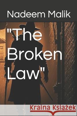 The Broken Law Nadeem Malik   9798388773005 Independently Published - książka