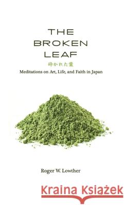 The Broken Leaf Roger W. Lowther 9781725251144 Resource Publications (CA) - książka