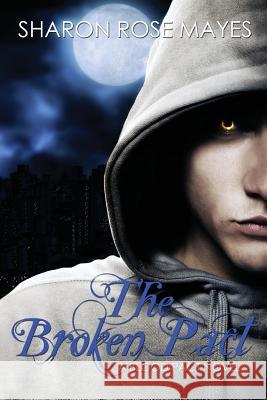 The Broken Pact: Blood Pact #2 Sharon Rose Mayes 9781507697221 Createspace - książka