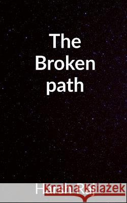The Broken Path Harsh Raj   9781648928871 Notion Press - książka