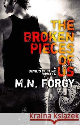 The Broken Pieces Of Us: A Devil's Dust Novella Forgy, M. N. 9781507507698 Createspace - książka