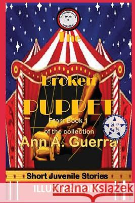 The Broken Puppet: From Book 1 of the Collection - Story No.5 Daniel Guerra Ann a. Guerra 9781796224191 Independently Published - książka