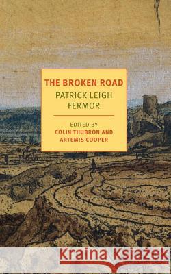 The Broken Road: From the Iron Gates to Mount Athos Patrick Leigh Fermor 9781590177792 New York Review of Books - książka