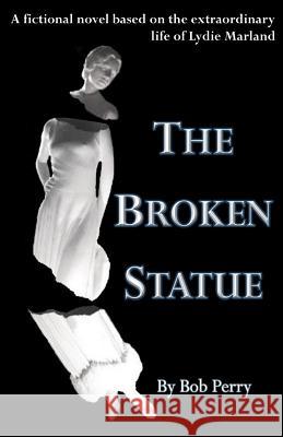 The Broken Statue Bob Perry 9781461149941 Createspace - książka