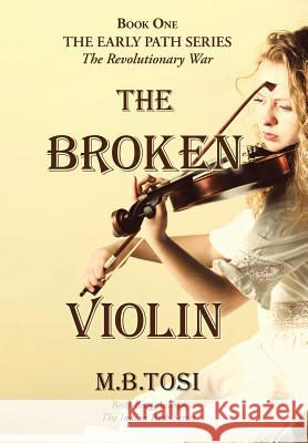 The Broken Violin M B Tosi 9781973604143 WestBow Press - książka