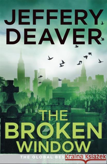 The Broken Window: Lincoln Rhyme Book 8 Jeffery Deaver 9780340993705 Hodder & Stoughton - książka