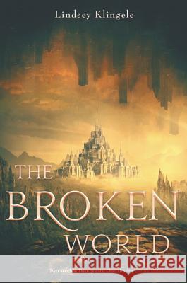 The Broken World Lindsey Klingele 9780062380371 Harper Teen - książka