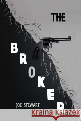 The Broker Joe Stewart 9781532836138 Createspace Independent Publishing Platform - książka