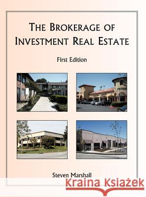 The Brokerage of Investment Real Estate Steven Marshall 9781432785048 Outskirts Press - książka