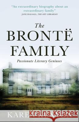 The Brontë Family: Passionate Literary Geniuses Kenyon, Karen 9781839013782 Lume Books - książka