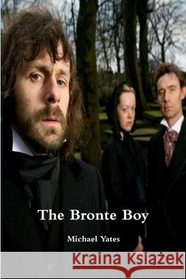 The Bronte Boy Michael Yates 9780956151315 Nettle Books - książka