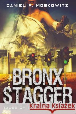 The Bronx Stagger Daniel Moskowitz 9781970157079 Story Merchant Books - książka