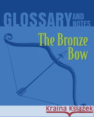 The Bronze Bow Glossary and Notes: The Bronze Bow Heron Books 9780897391153 Heron Books - książka