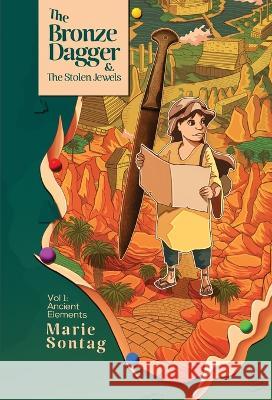 The Bronze Dagger and The Stolen Jewels Marie Sontag   9781957344683 Wordcrafts Press - książka