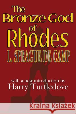 The Bronze God of Rhodes L Sprague de Camp 9781612421445 Phoenix Pick - książka
