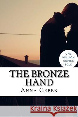 The Bronze Hand Anna Katharine Green 9781717020154 Createspace Independent Publishing Platform - książka