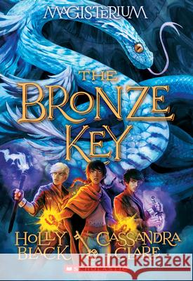 The Bronze Key (Magisterium #3): Book Three of Magisterium Volume 3 Black, Holly 9780545522328 Scholastic Press - książka