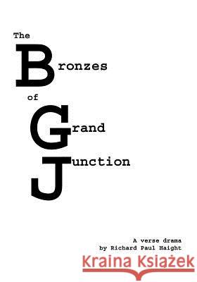 The Bronzes of Grand Juction Haight, Richard Paul 9781553952671 Trafford Publishing - książka