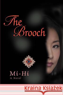 The Brooch: Mi-Hi Parks, Robert J. 9780595365630 iUniverse - książka