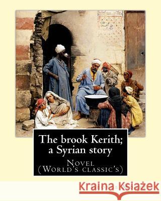 The brook Kerith; a Syrian story. By: George Moore: Novel (World's classic's) Moore, George 9781540793881 Createspace Independent Publishing Platform - książka