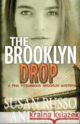 The Brooklyn Drop: A Fina Fitzgibbons Brooklyn Mystery Susan Russo Anderson 9781523745852 Createspace Independent Publishing Platform - książka