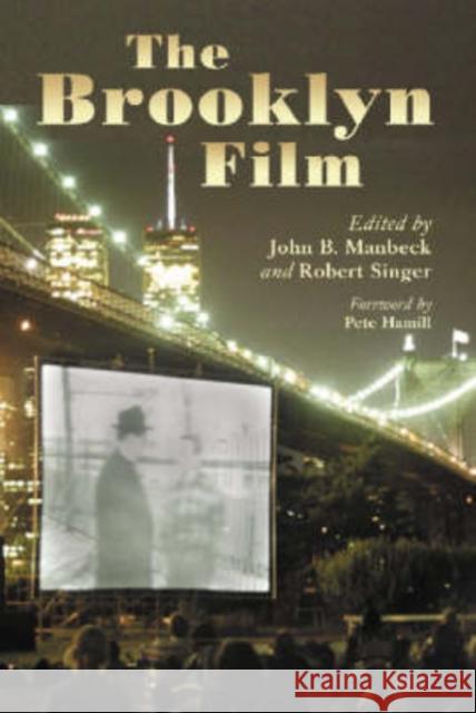 The Brooklyn Film: Essays in the History of Filmmaking Manbeck, John B. 9780786414055 McFarland & Company - książka