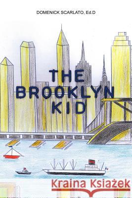 The Brooklyn Kid Dr Domenick Scarlat 9781720907619 Createspace Independent Publishing Platform - książka