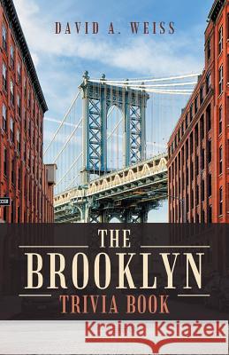 The Brooklyn Trivia Book David a. Weiss 9781490783932 Trafford Publishing - książka