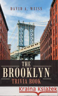 The Brooklyn Trivia Book David a. Weiss 9781490783956 Trafford Publishing - książka