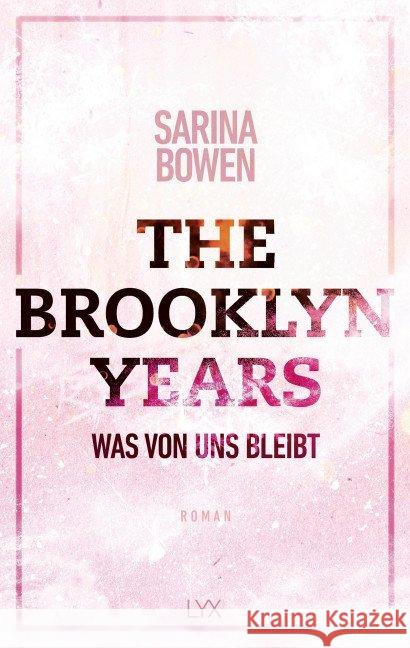 The Brooklyn Years - Was von uns bleibt Bowen, Sarina 9783736312883 LYX - książka