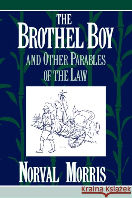 The Brothel Boy and Other Parables of the Law Norval Morris 9780195093865 Oxford University Press - książka