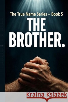 The Brother.: For Every Man Who Has Walked Through Hell and Wished Someone Had Been Walking Beside Him Lacombe, Kevin 9798181567634 Independently Published - książka